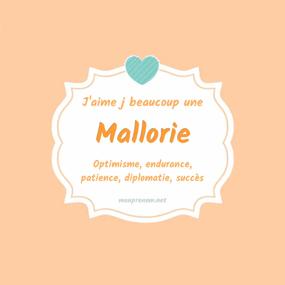 J'aime beaucoup Mallorie