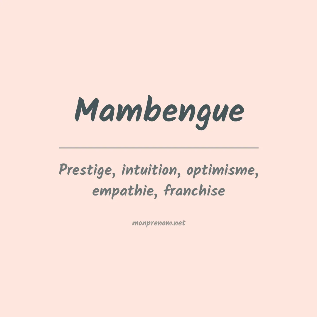 Signification du prénom Mambengue