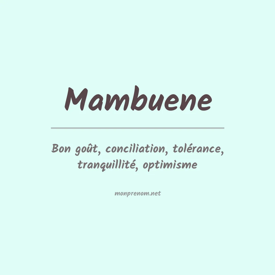 Signification du prénom Mambuene