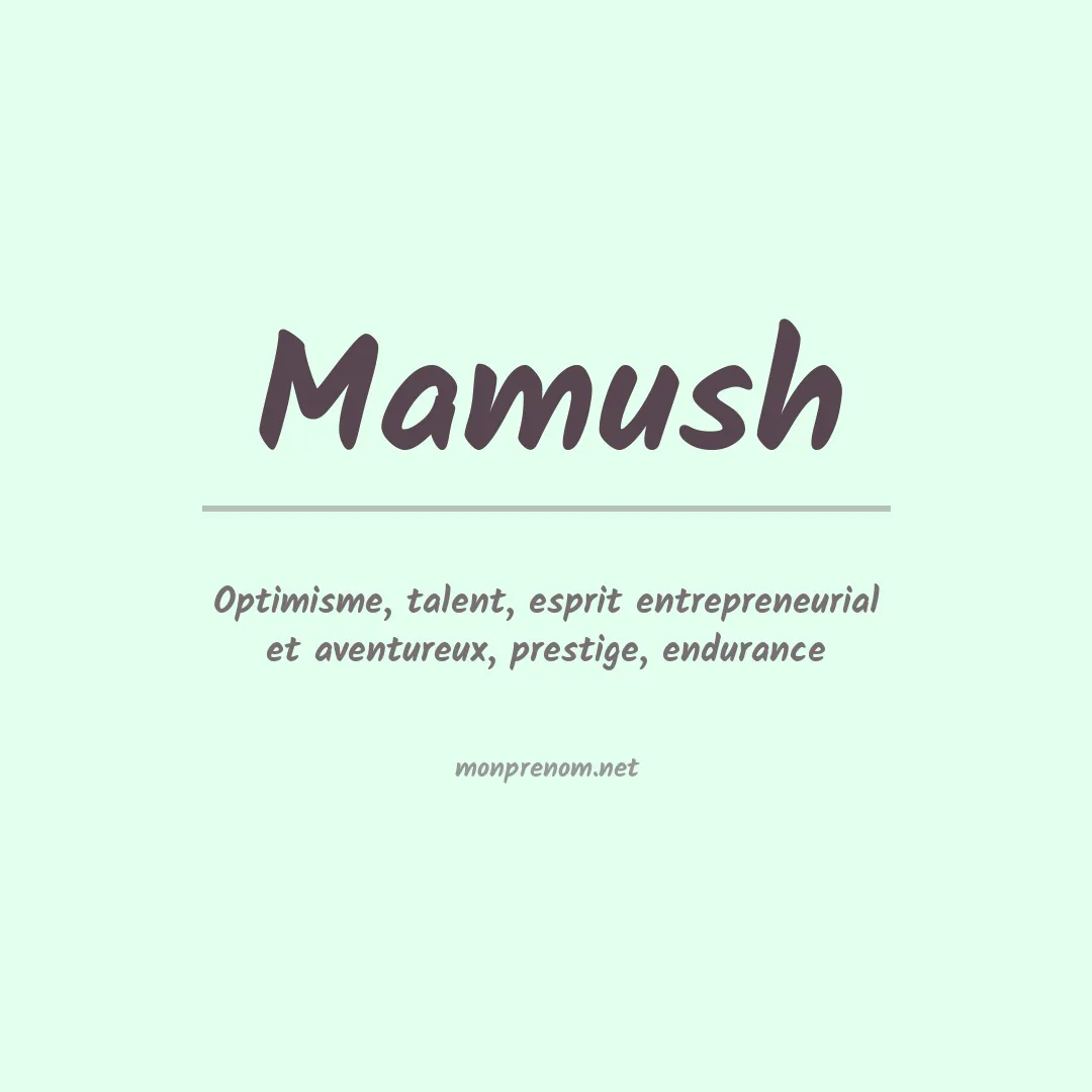 Signification du prénom Mamush