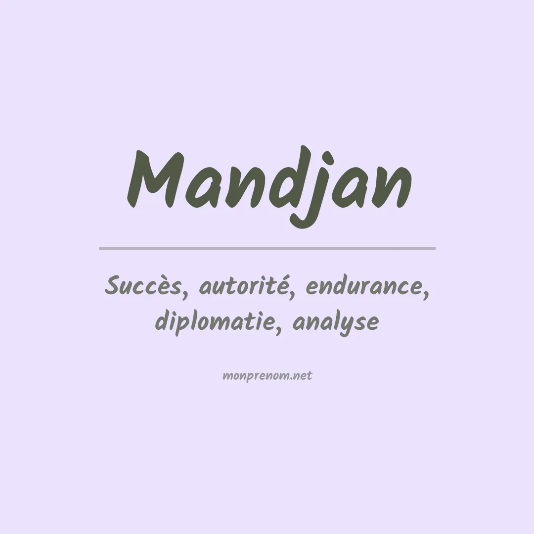 Signification du prénom Mandjan