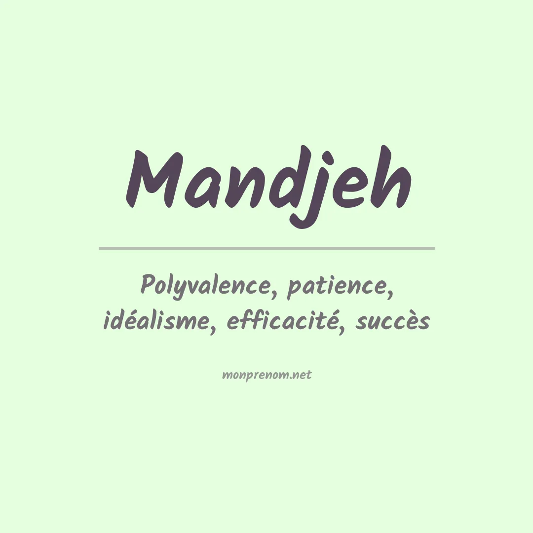 Signification du prénom Mandjeh