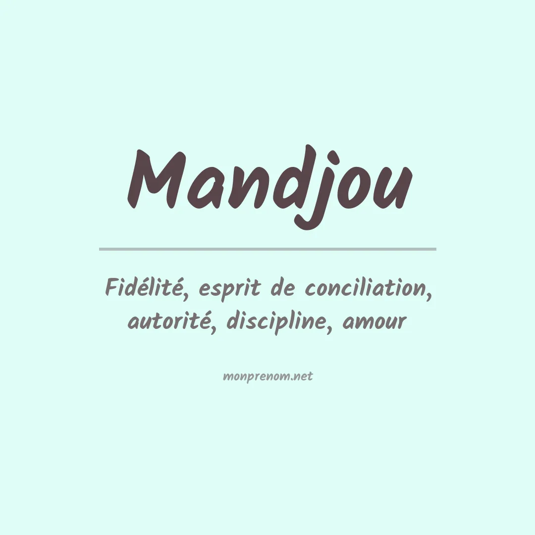 Signification du prénom Mandjou