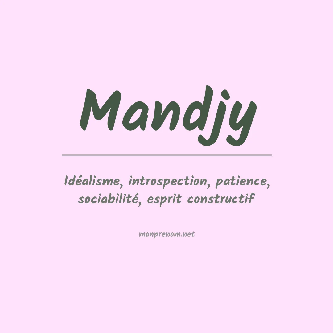Signification du prénom Mandjy