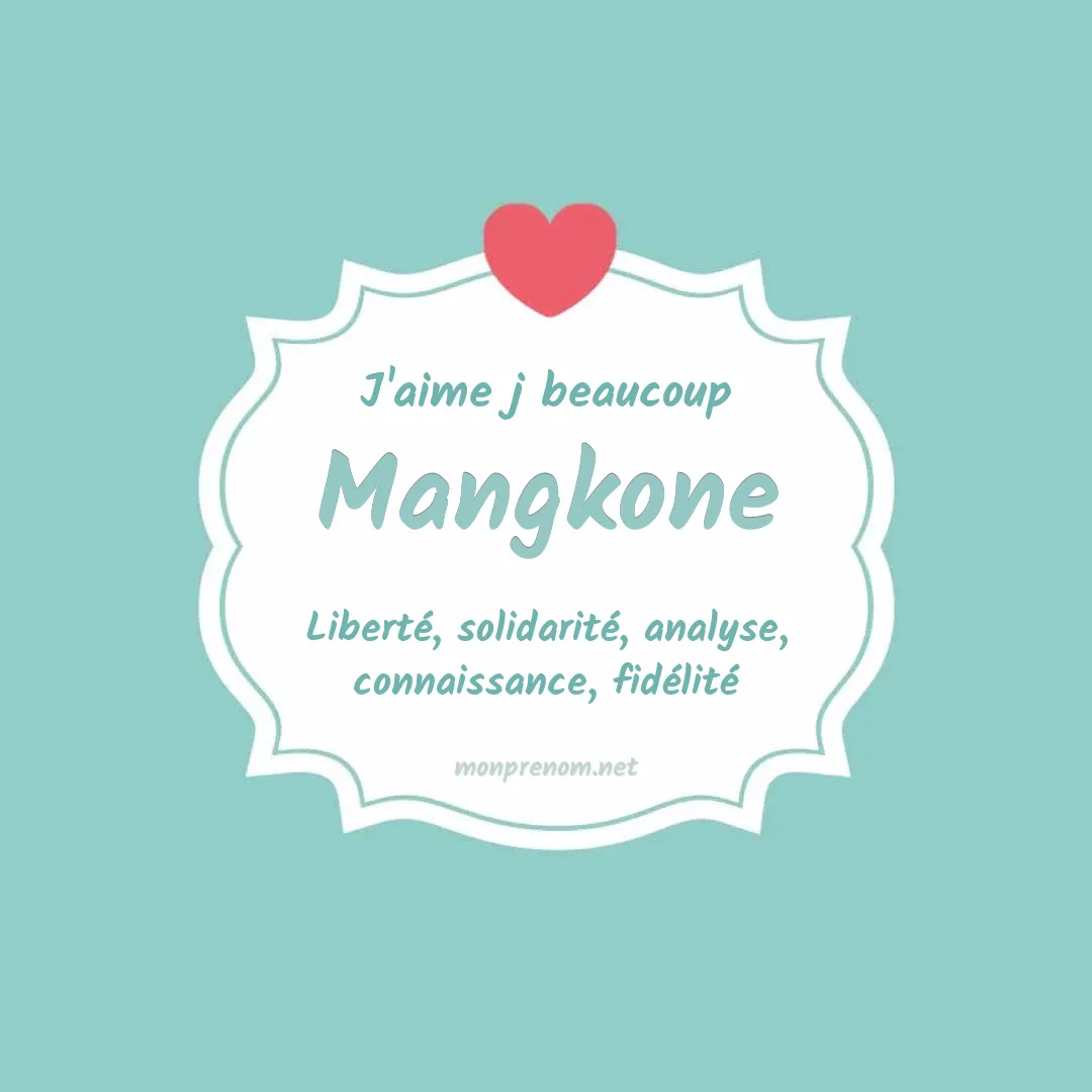 J'aime beaucoup Mangkone