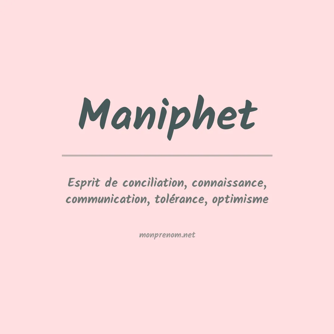 Signification du prénom Maniphet