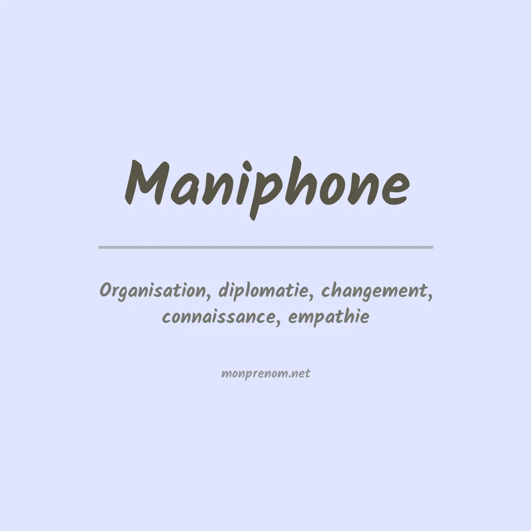 Signification du prénom Maniphone