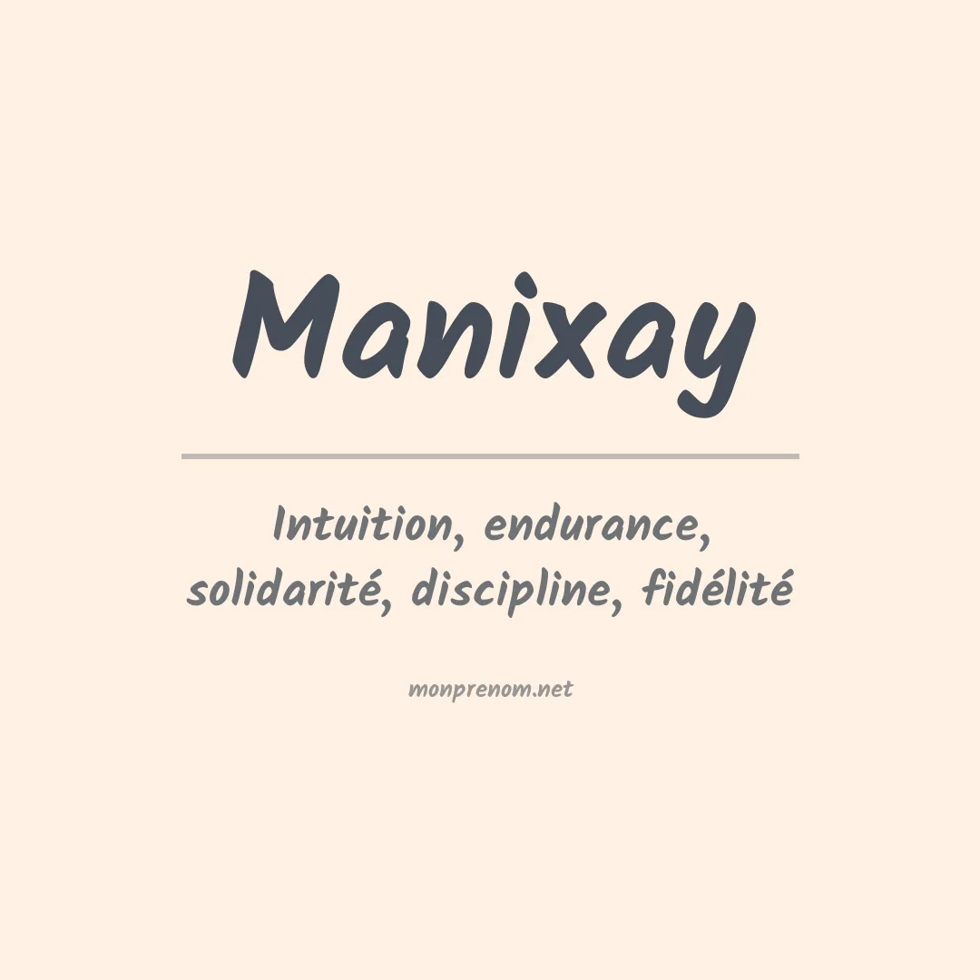 Signification du prénom Manixay