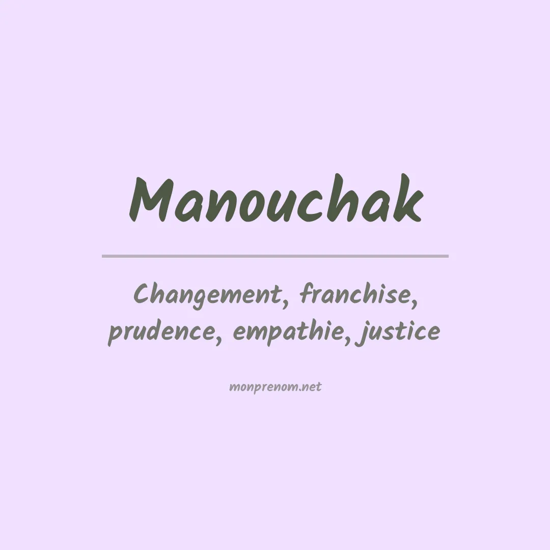 Signification du prénom Manouchak