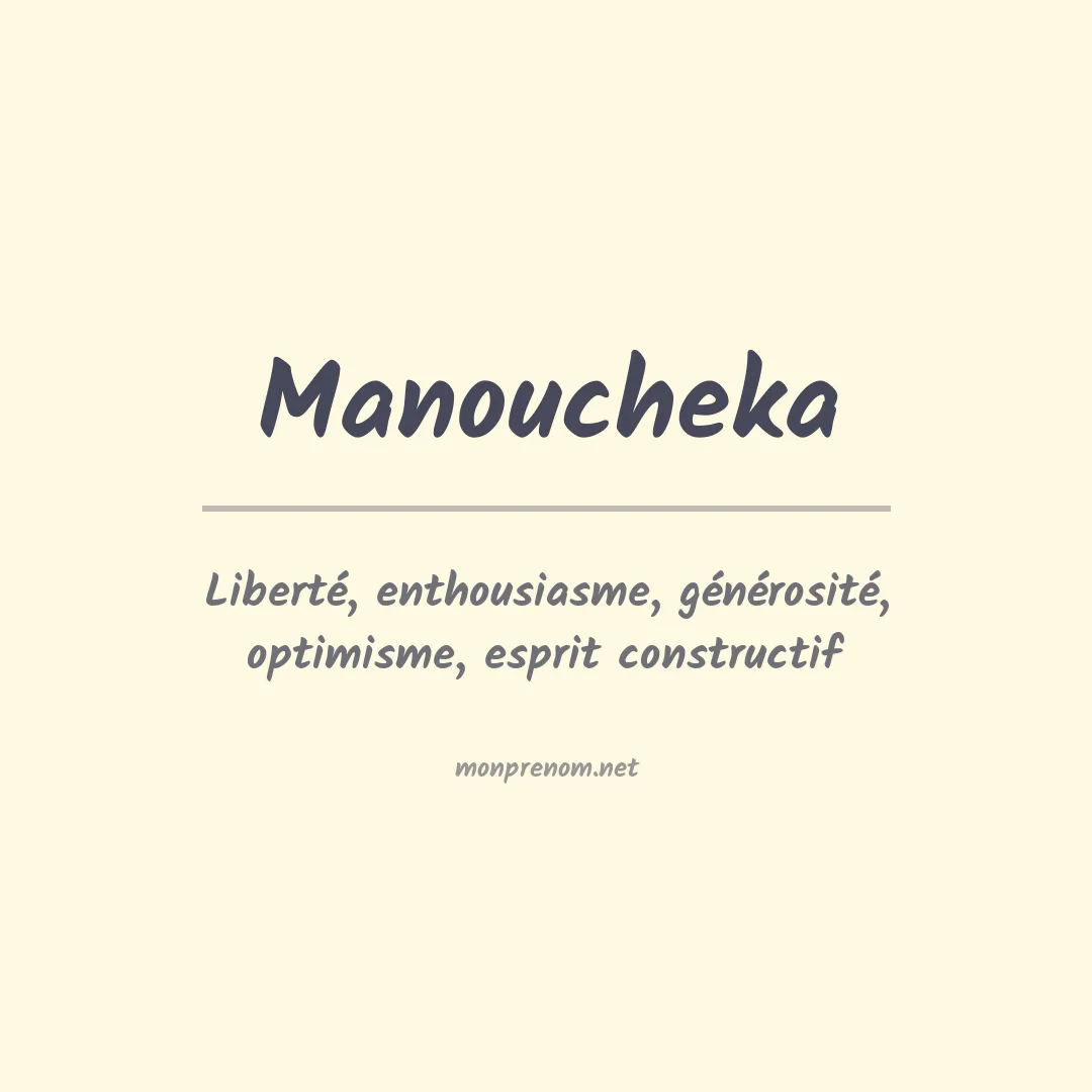Signification du prénom Manoucheka