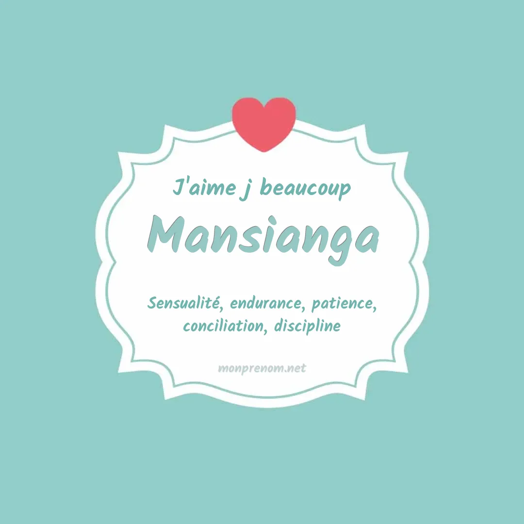 J'aime beaucoup Mansianga