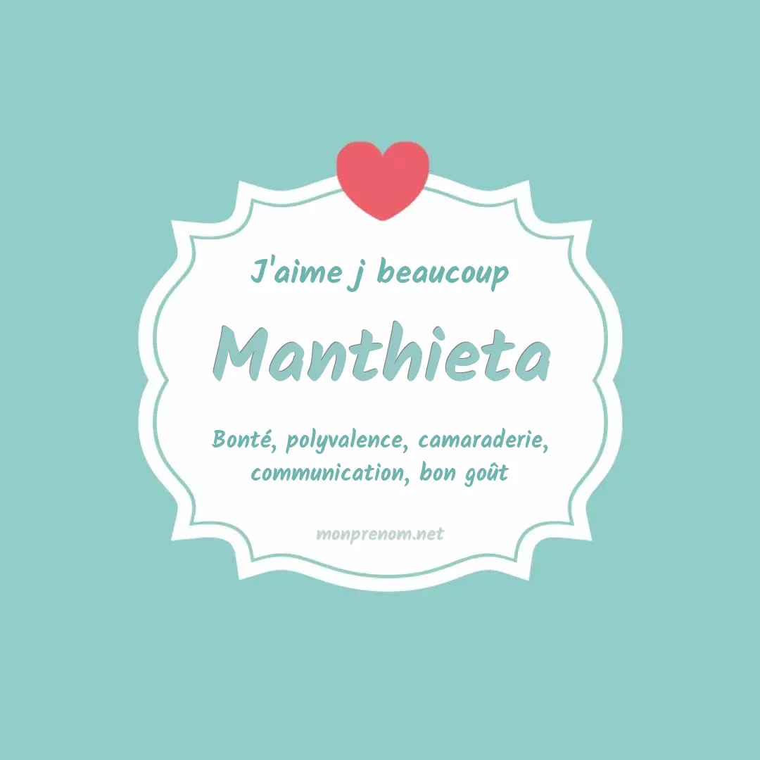 J'aime beaucoup Manthieta