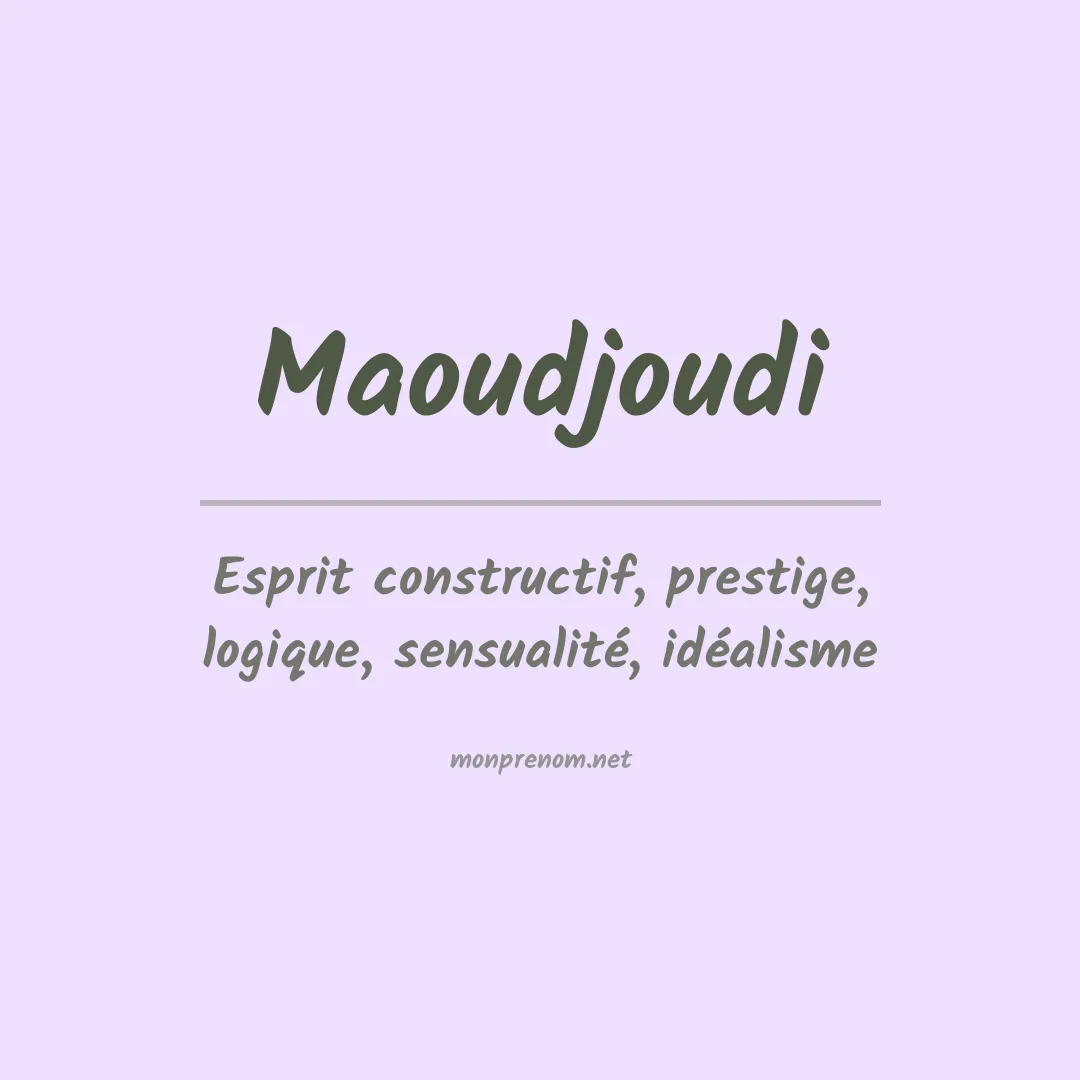 Signification du prénom Maoudjoudi