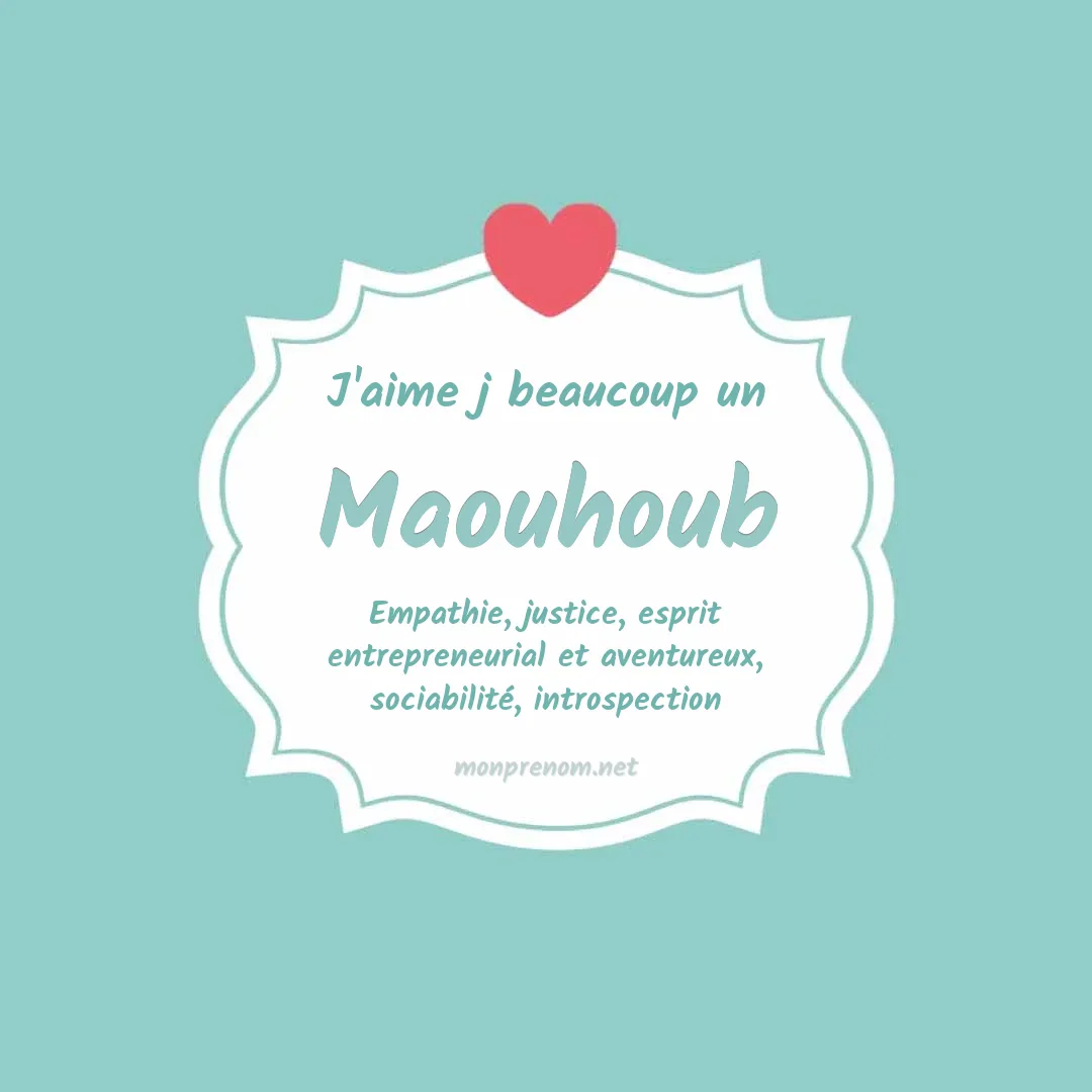 J'aime beaucoup Maouhoub