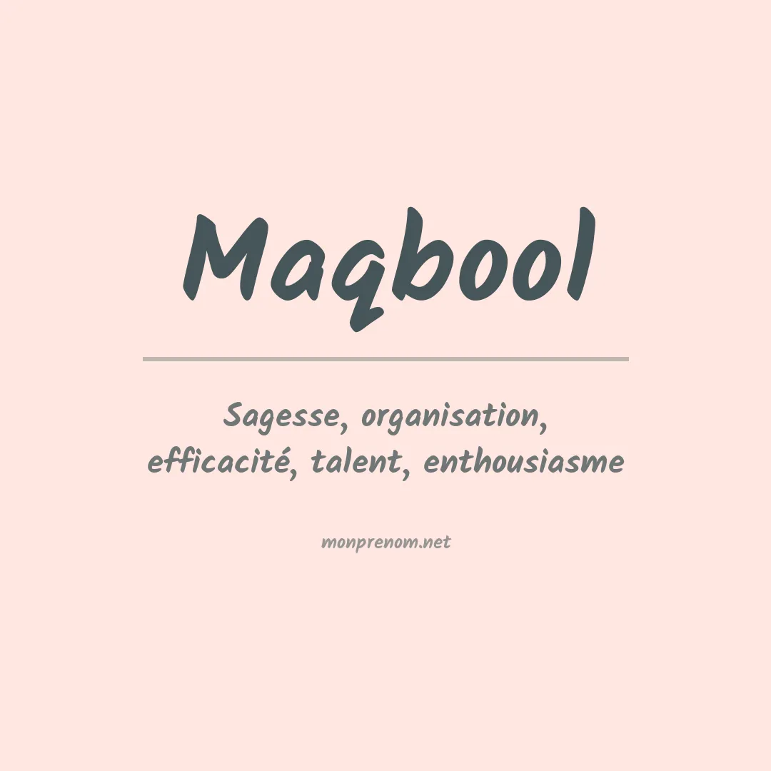 Signification du prénom Maqbool