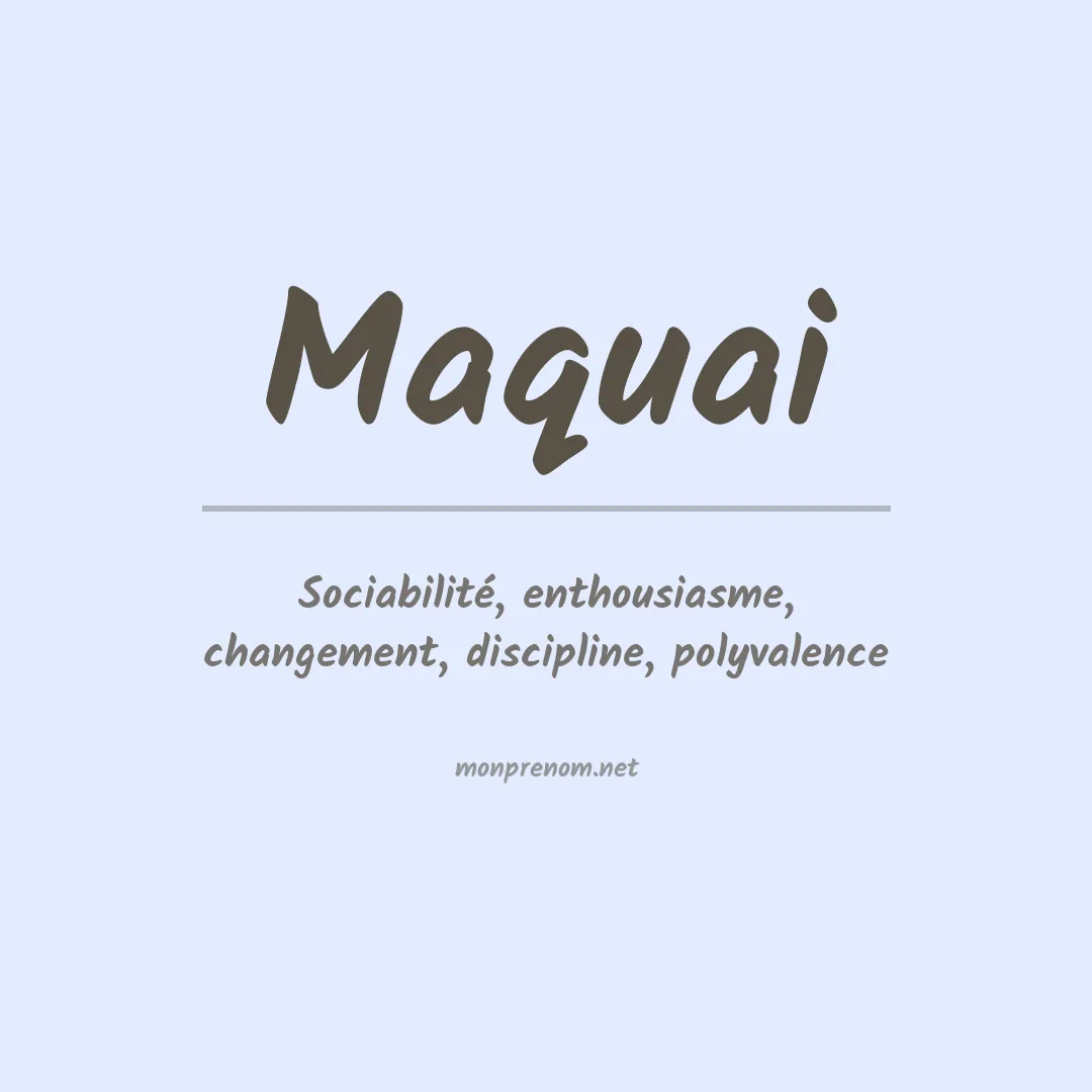 Signification du prénom Maquai