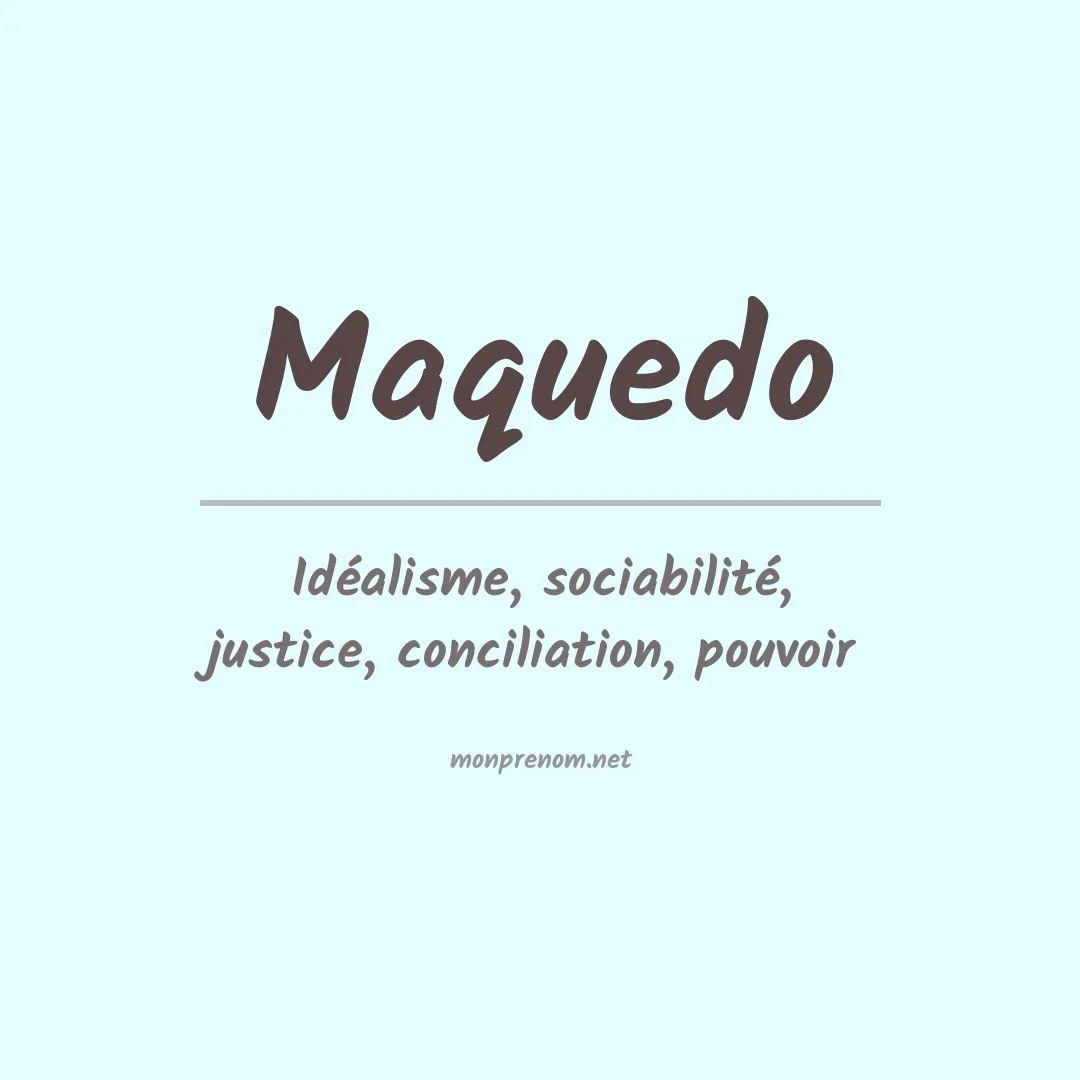 Signification du prénom Maquedo