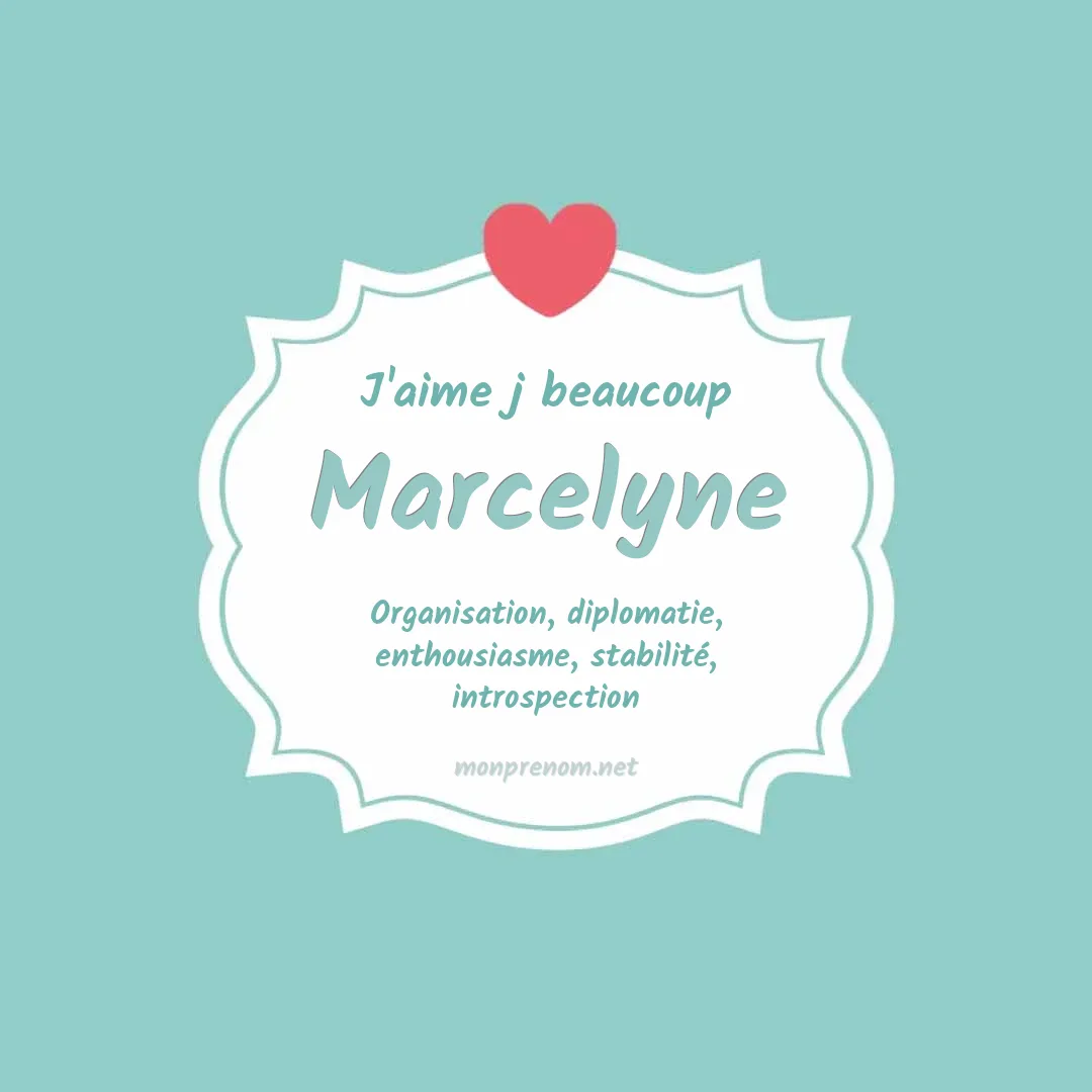 J'aime beaucoup Marcelyne
