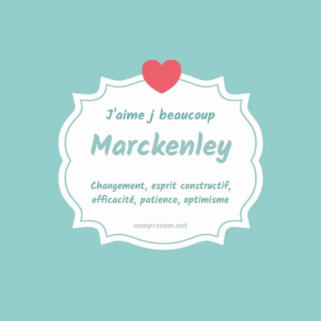 J'aime beaucoup Marckenley
