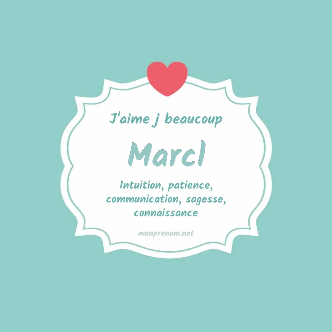 J'aime beaucoup Marcl
