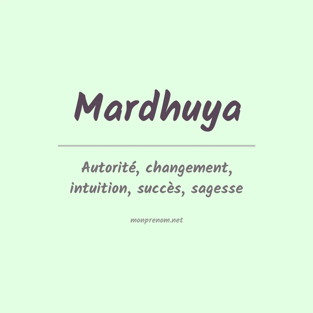 Signification du prénom Mardhuya