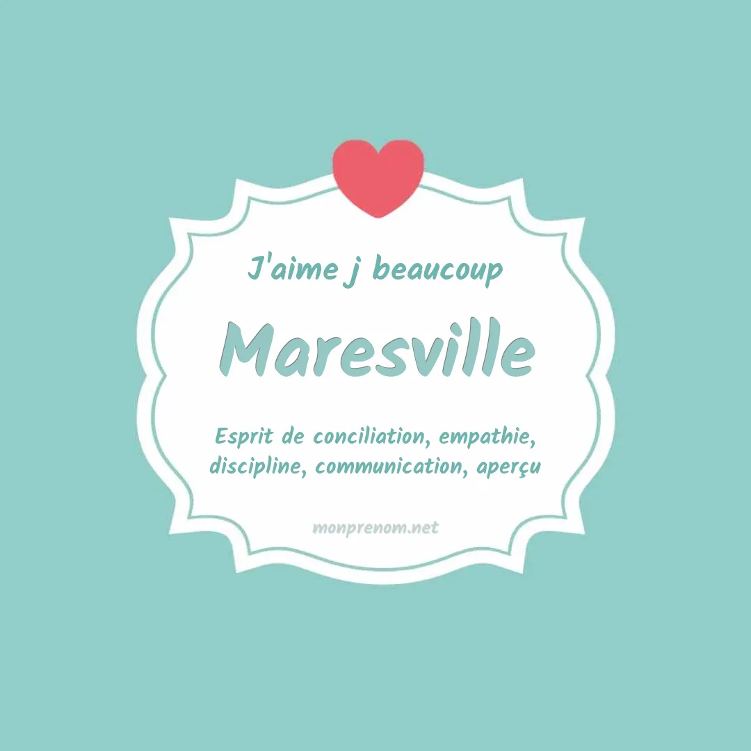 J'aime beaucoup Maresville