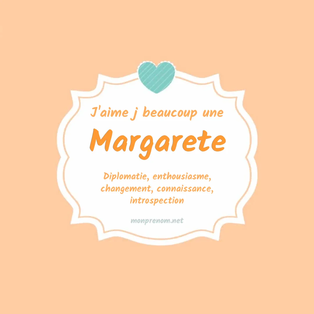 J'aime beaucoup Margarete