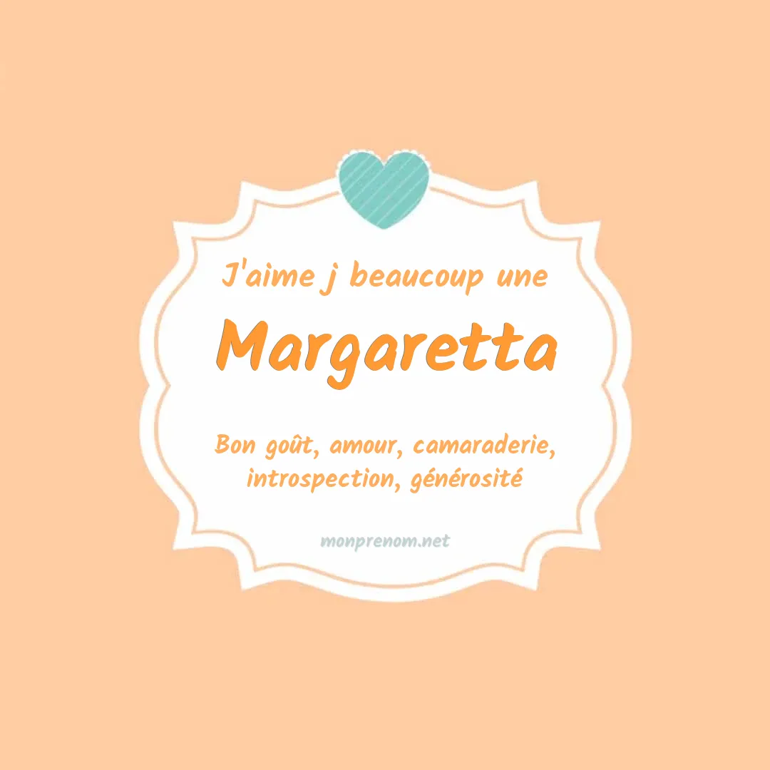 J'aime beaucoup Margaretta