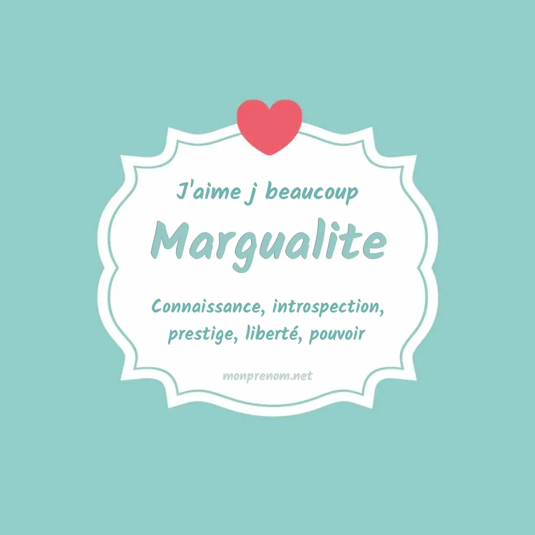 J'aime beaucoup Margualite