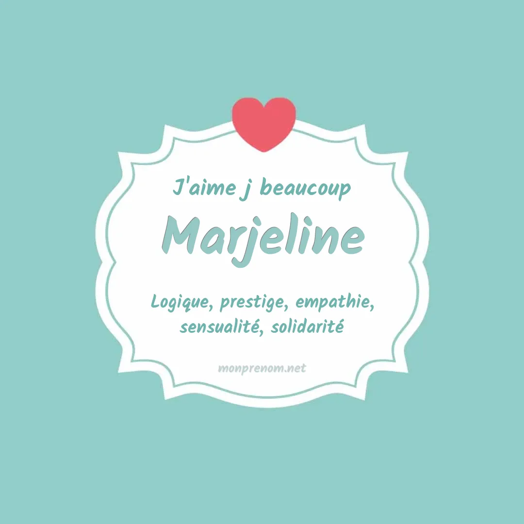 J'aime beaucoup Marjeline