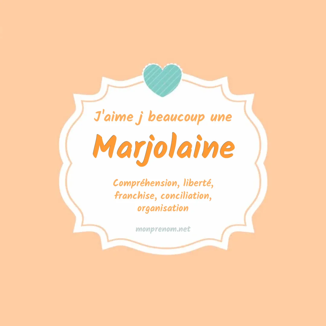 J'aime beaucoup Marjolaine