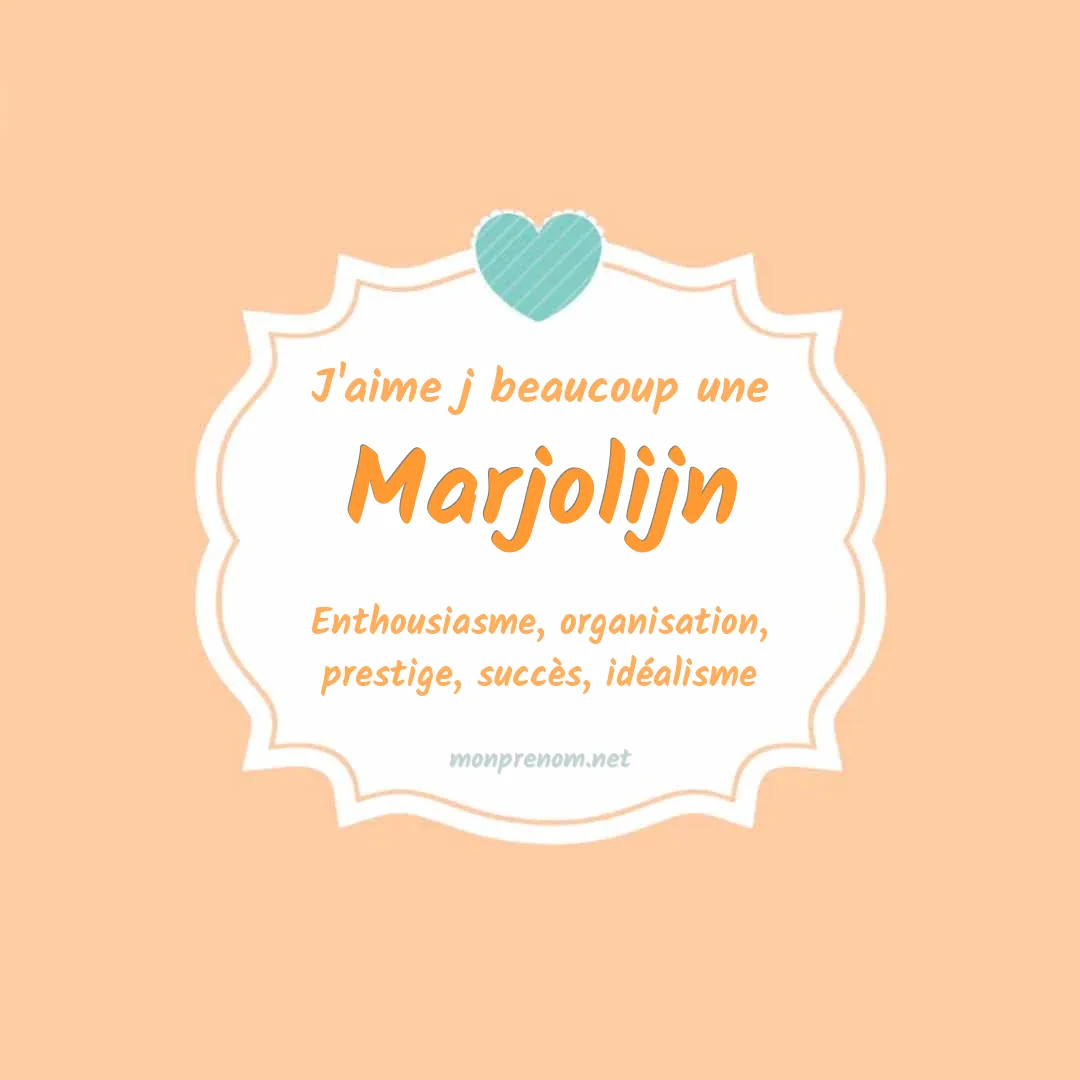 J'aime beaucoup Marjolijn