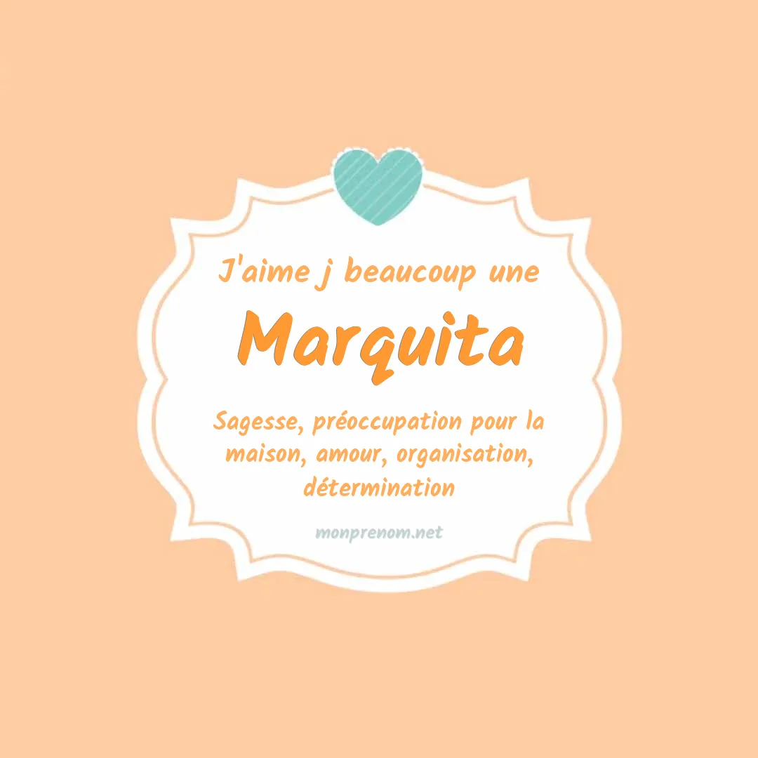 J'aime beaucoup Marquita