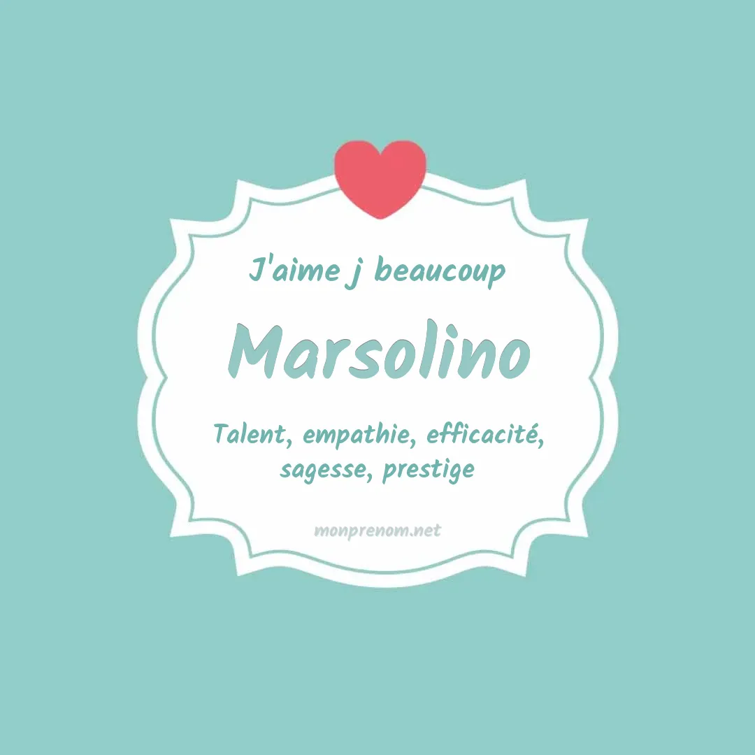 J'aime beaucoup Marsolino