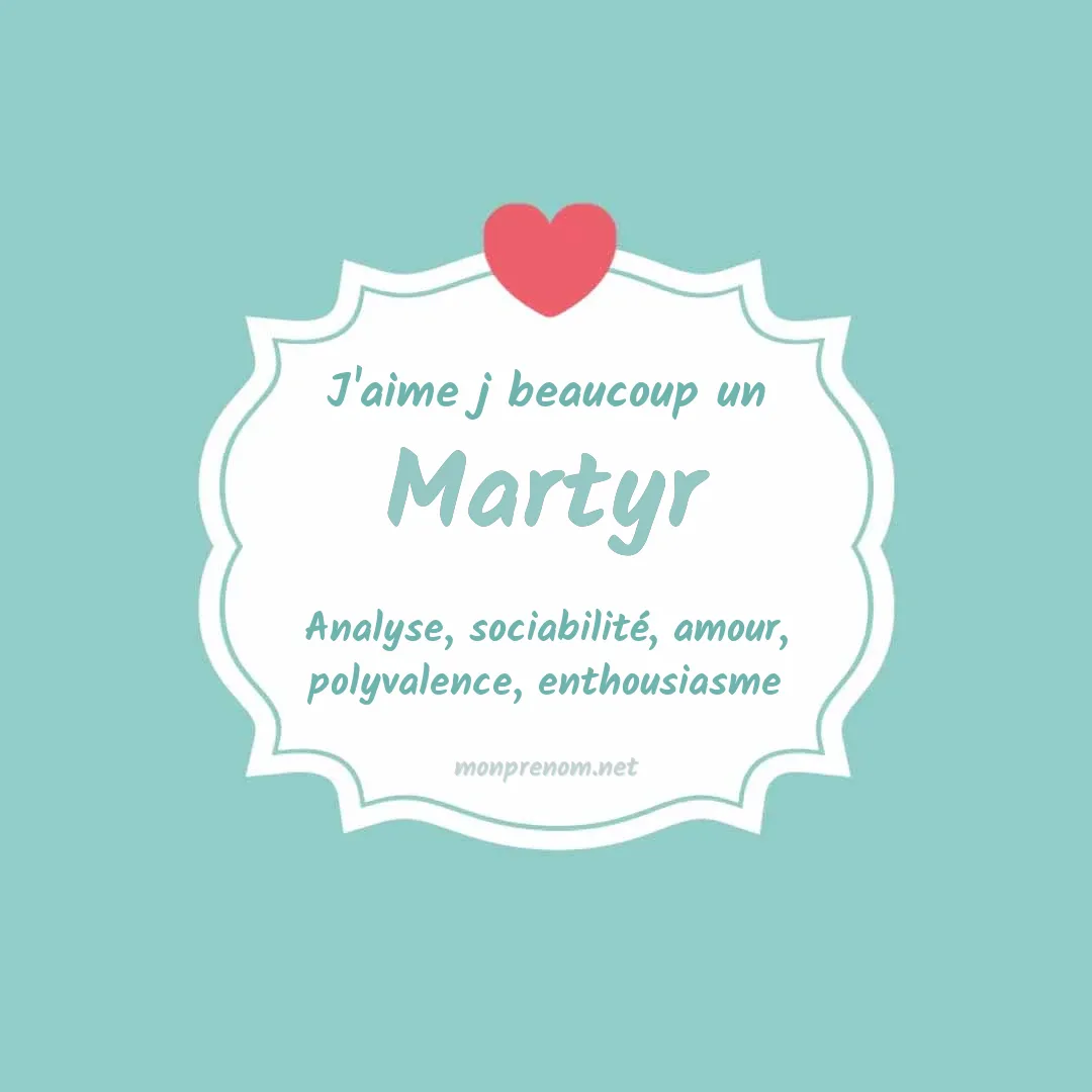 J'aime beaucoup Martyr