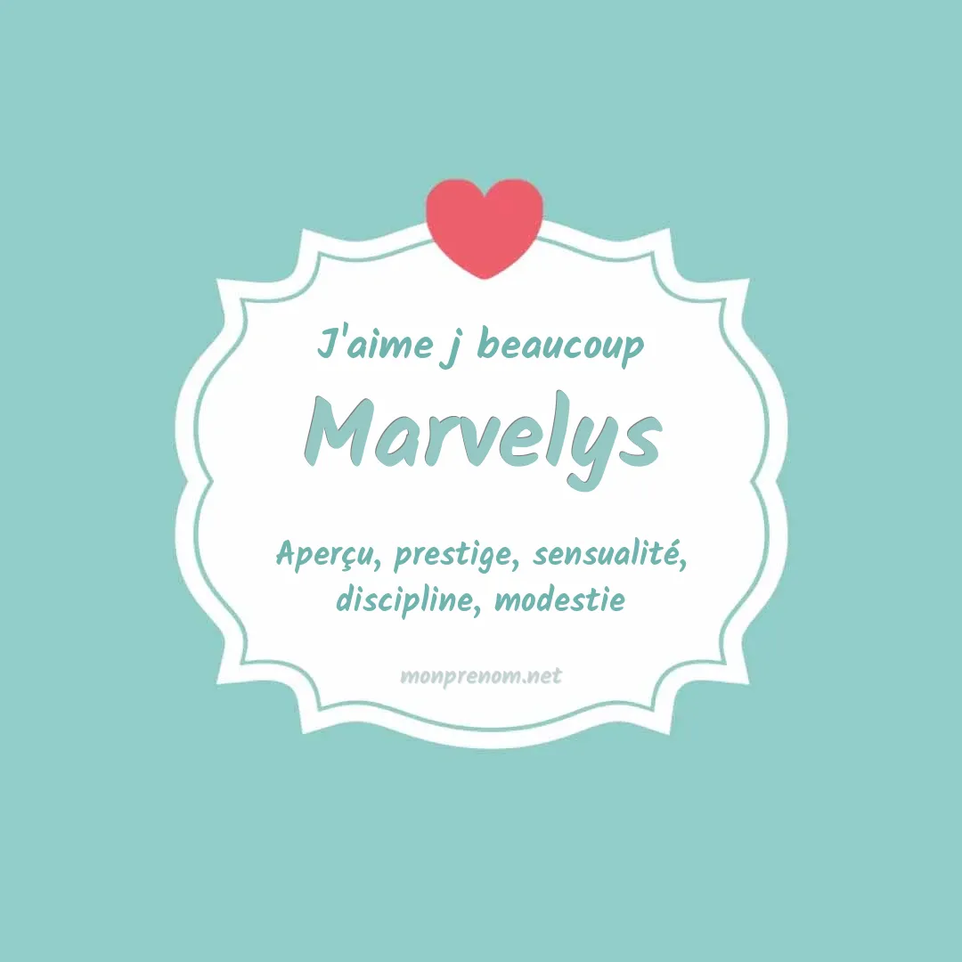 J'aime beaucoup Marvelys