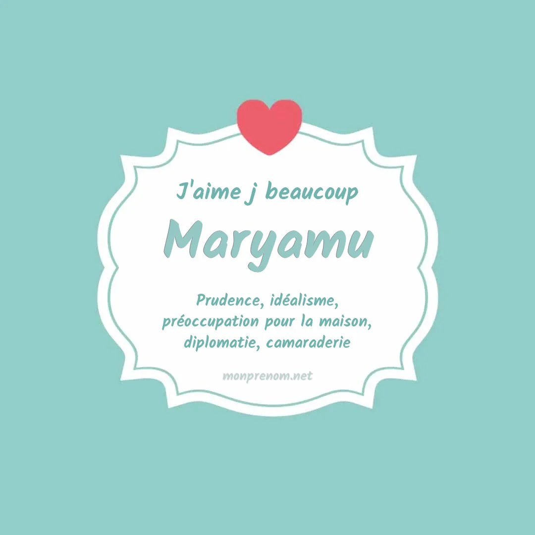 J'aime beaucoup Maryamu