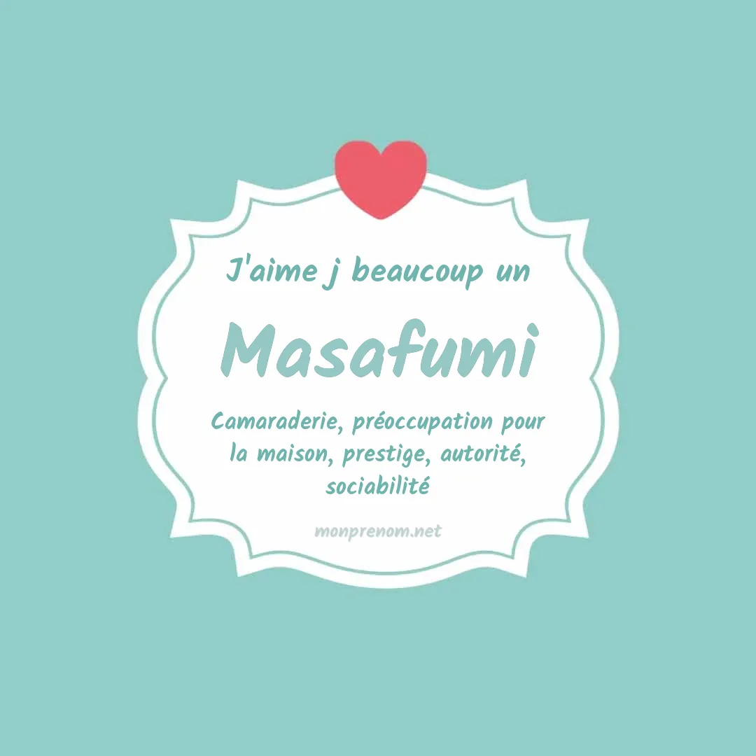 J'aime beaucoup Masafumi