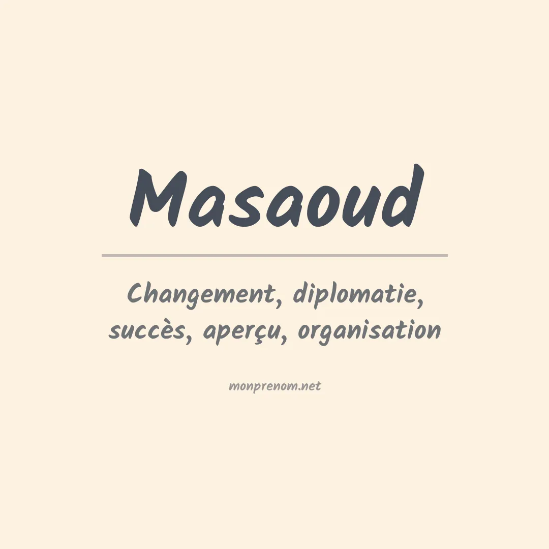 Signification du prénom Masaoud