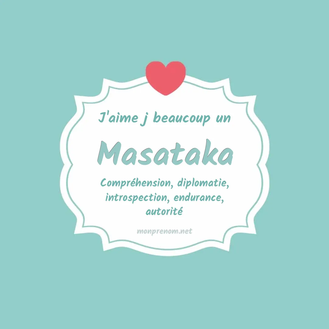J'aime beaucoup Masataka