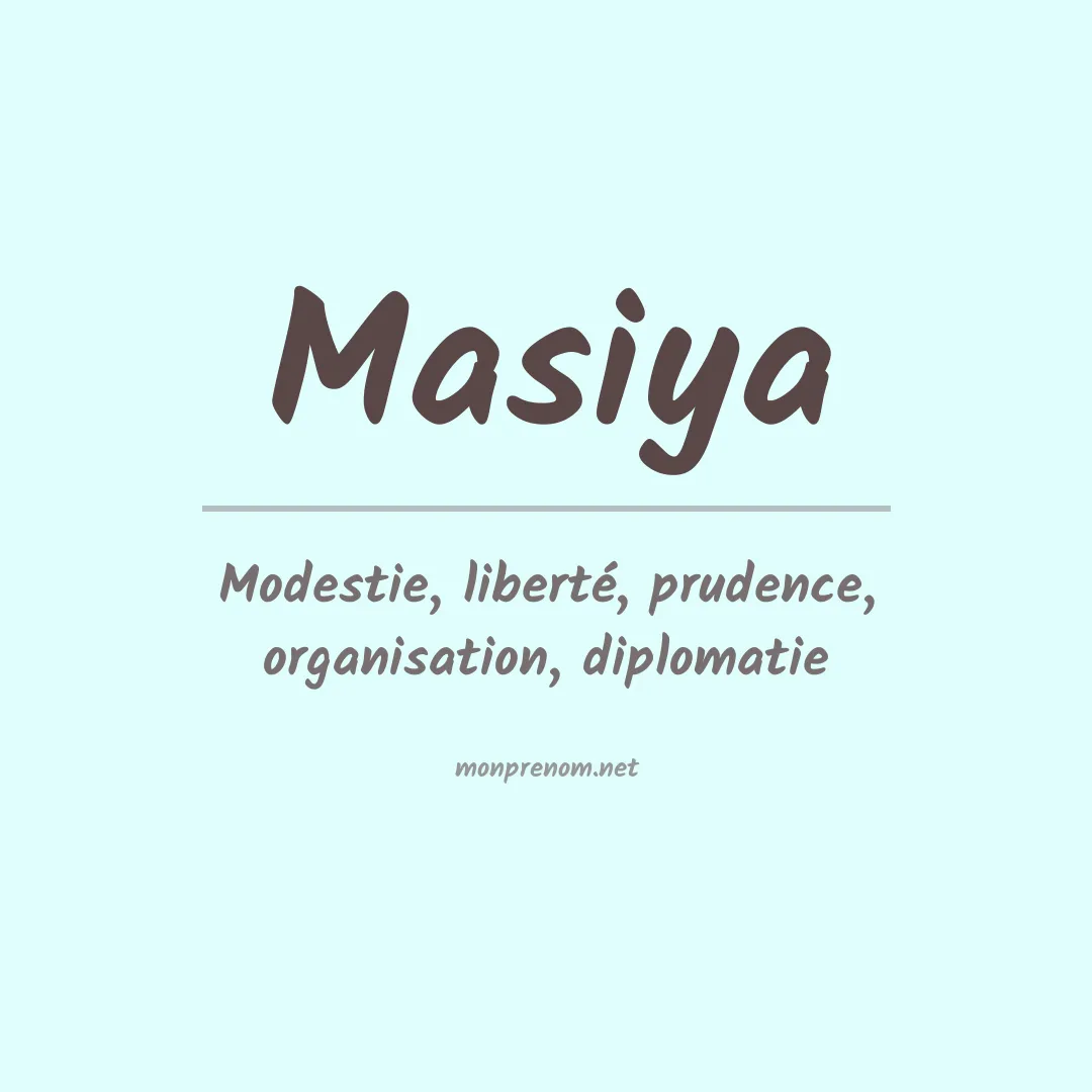 Signification du prénom Masiya