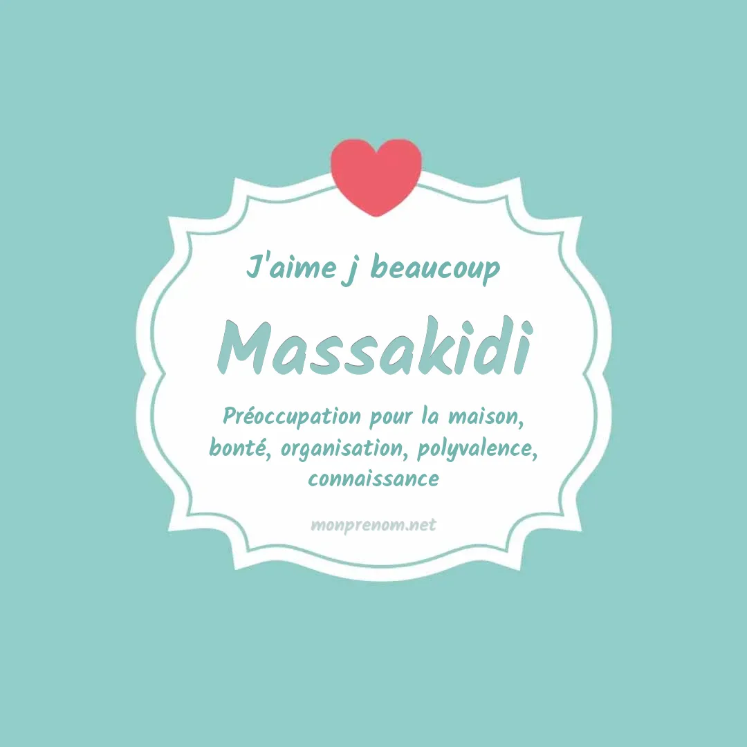 J'aime beaucoup Massakidi