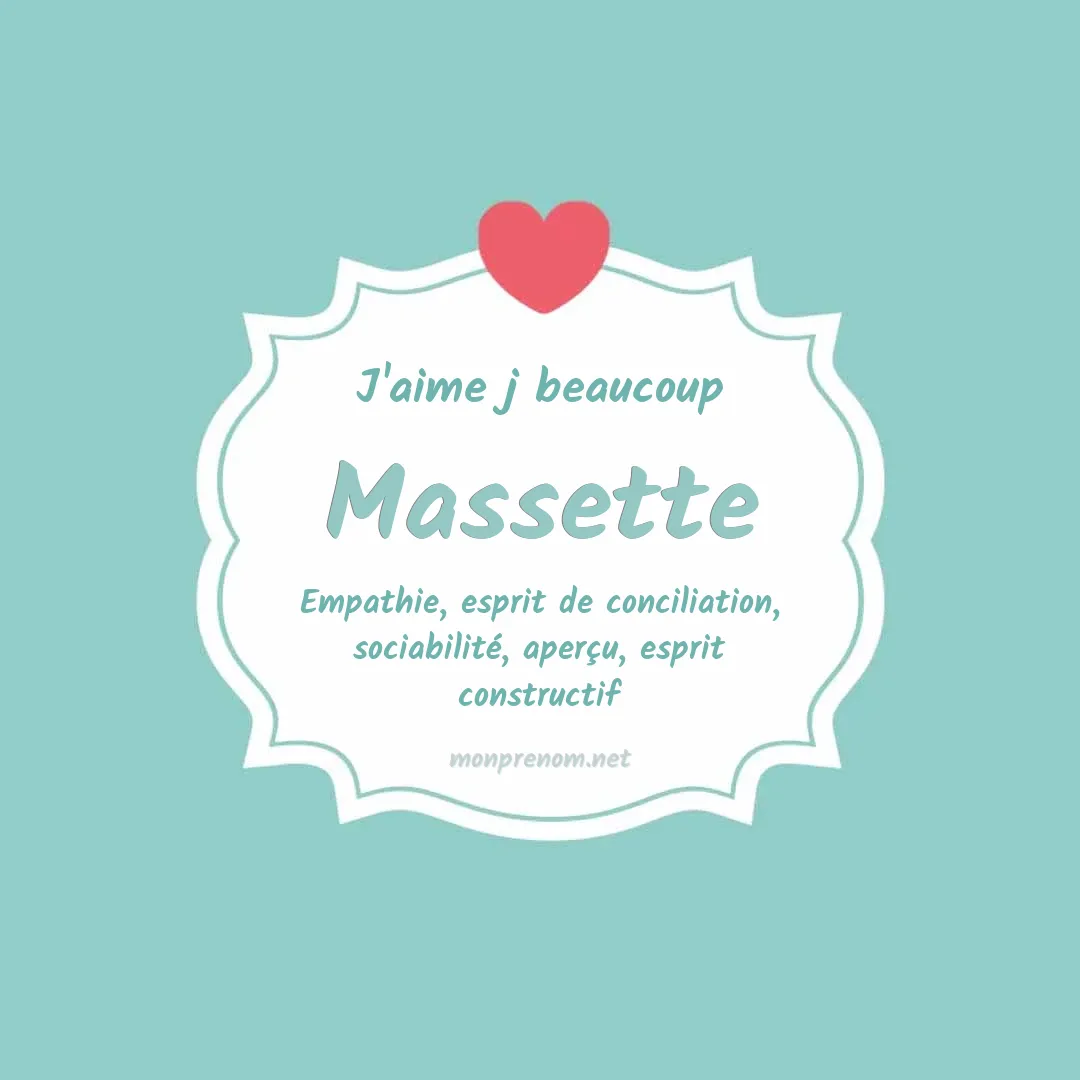 J'aime beaucoup Massette