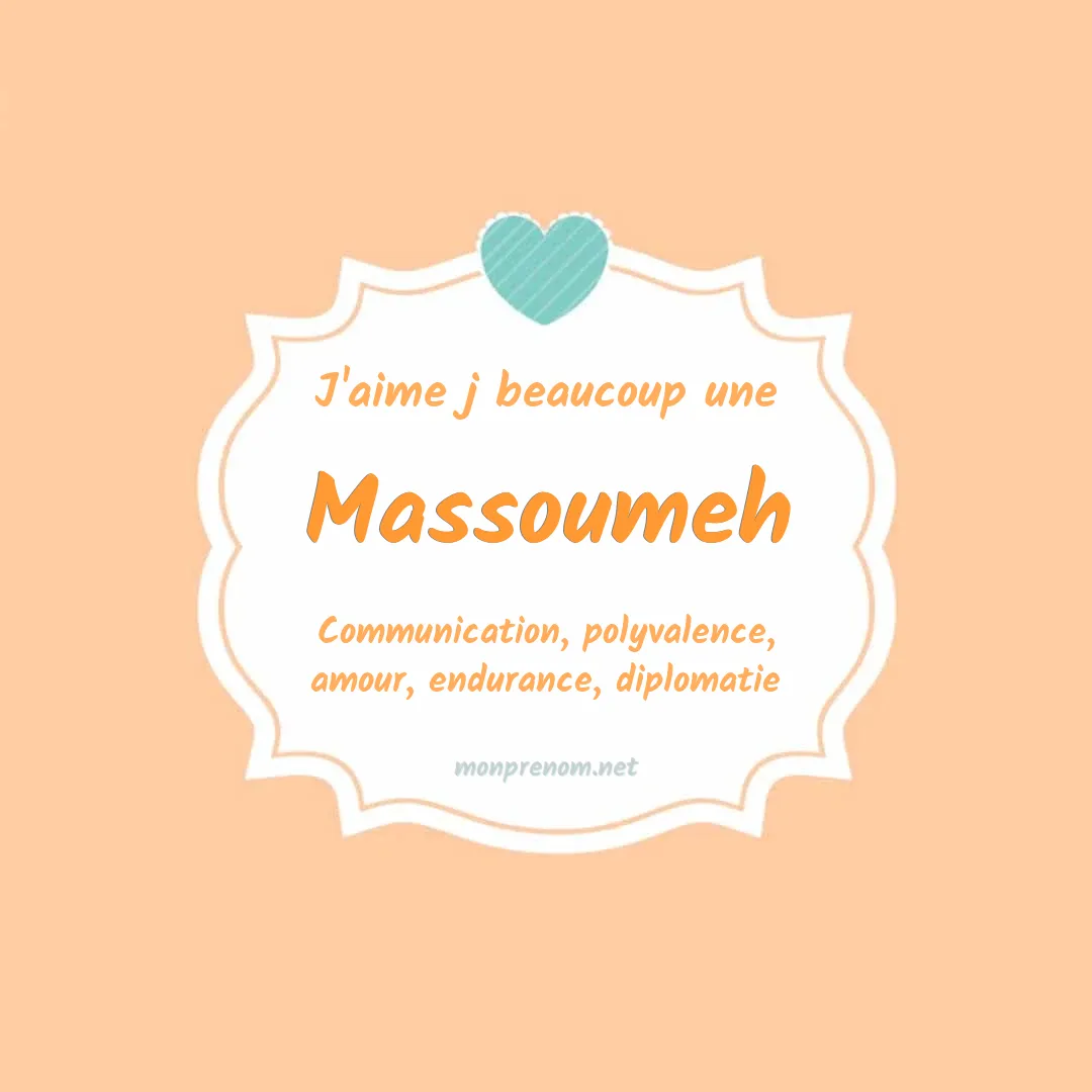 J'aime beaucoup Massoumeh