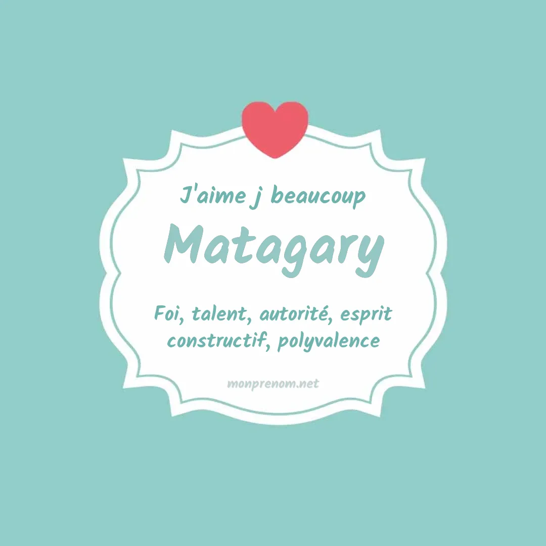 J'aime beaucoup Matagary