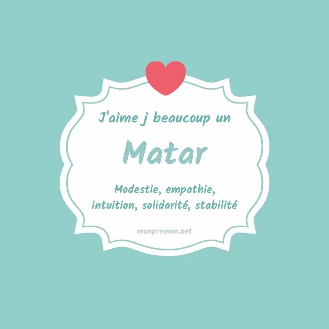 J'aime beaucoup Matar
