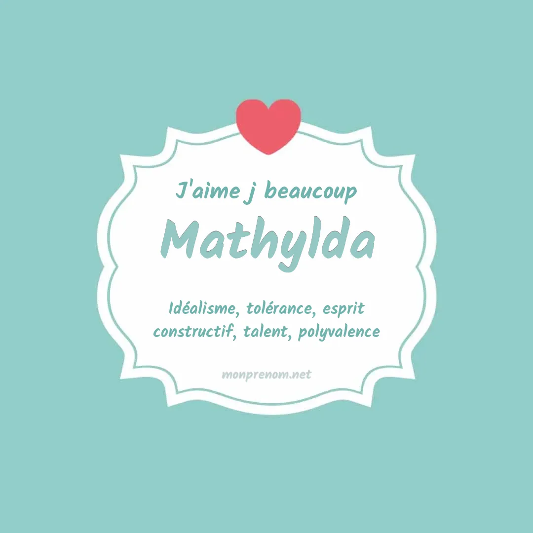 J'aime beaucoup Mathylda