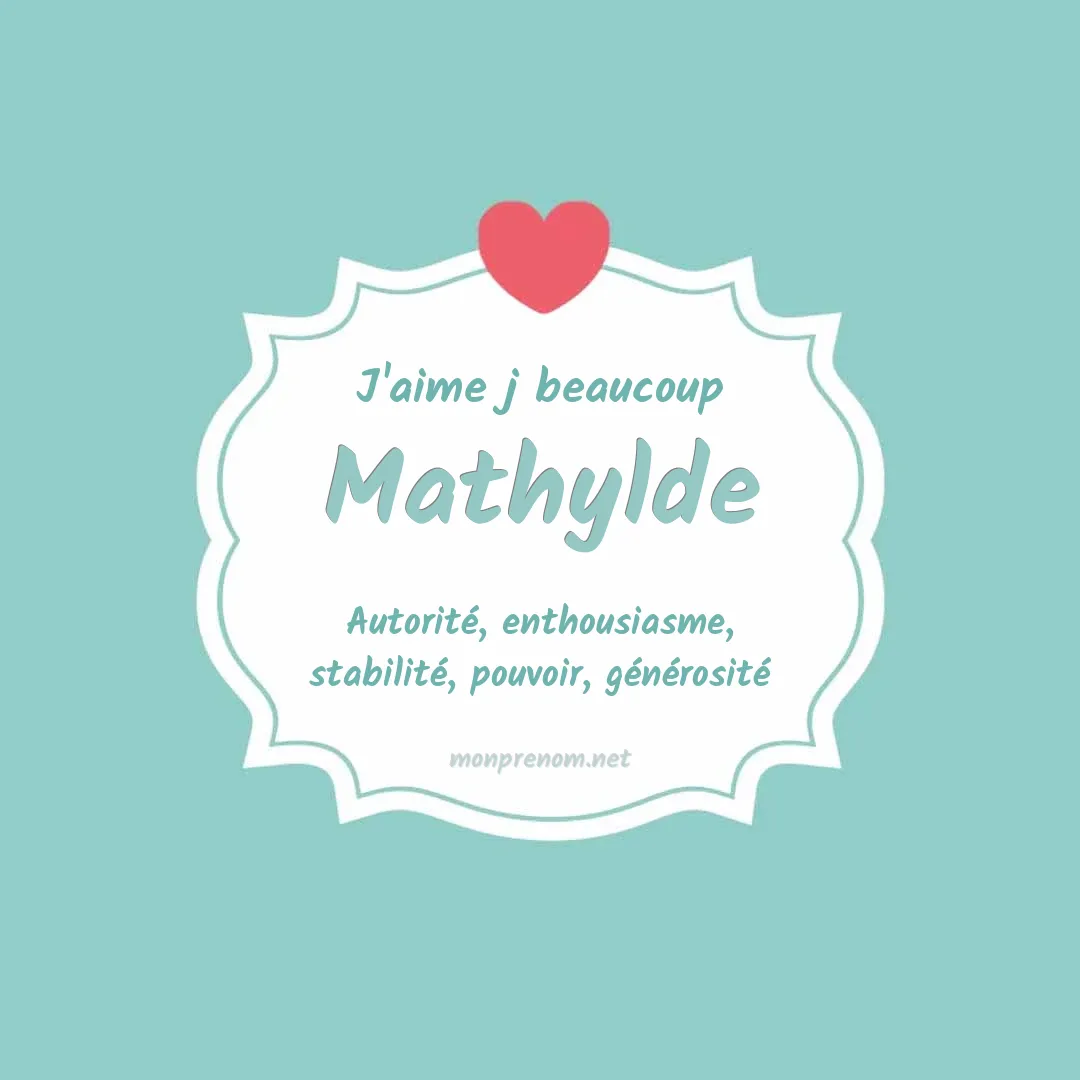 J'aime beaucoup Mathylde