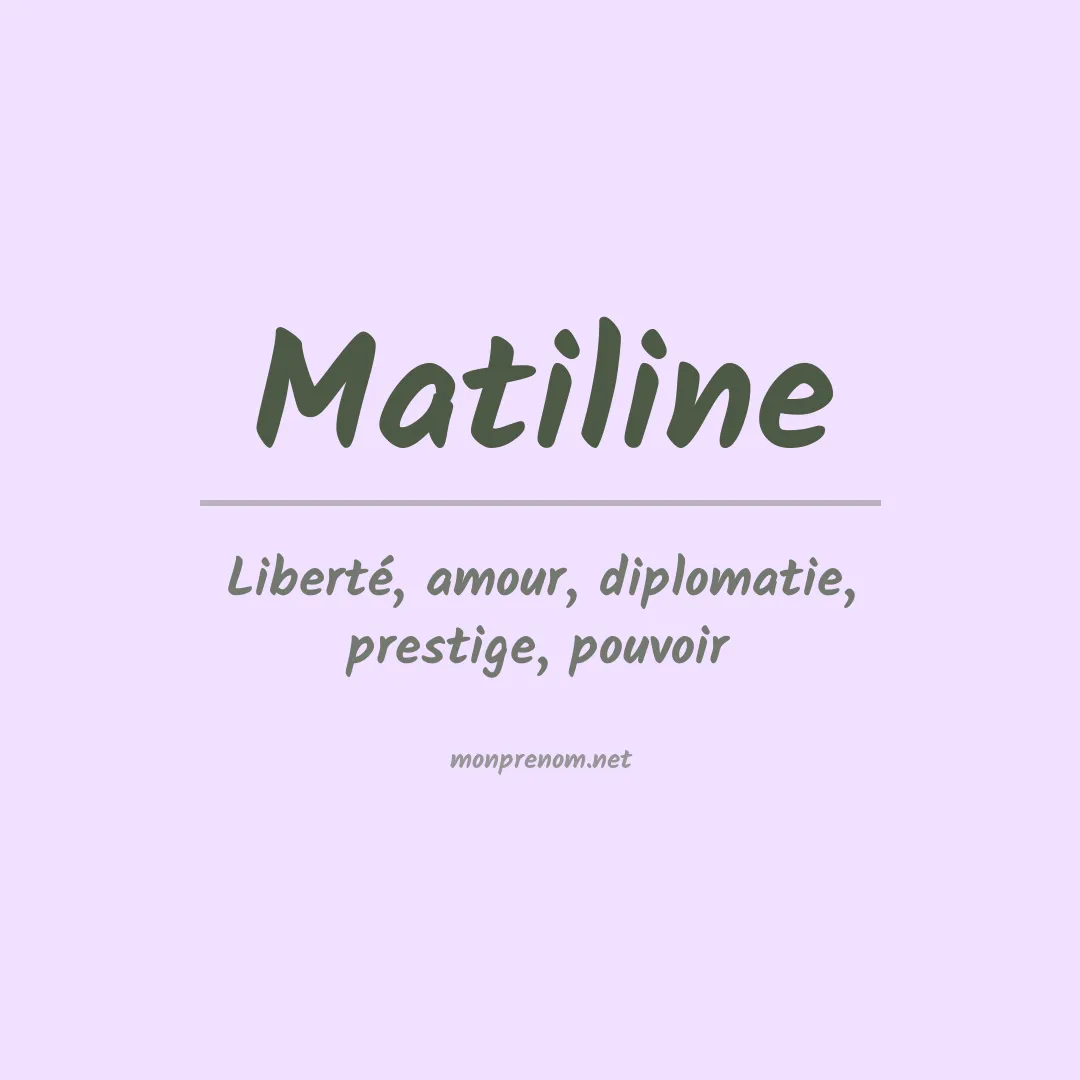 Signification du prénom Matiline