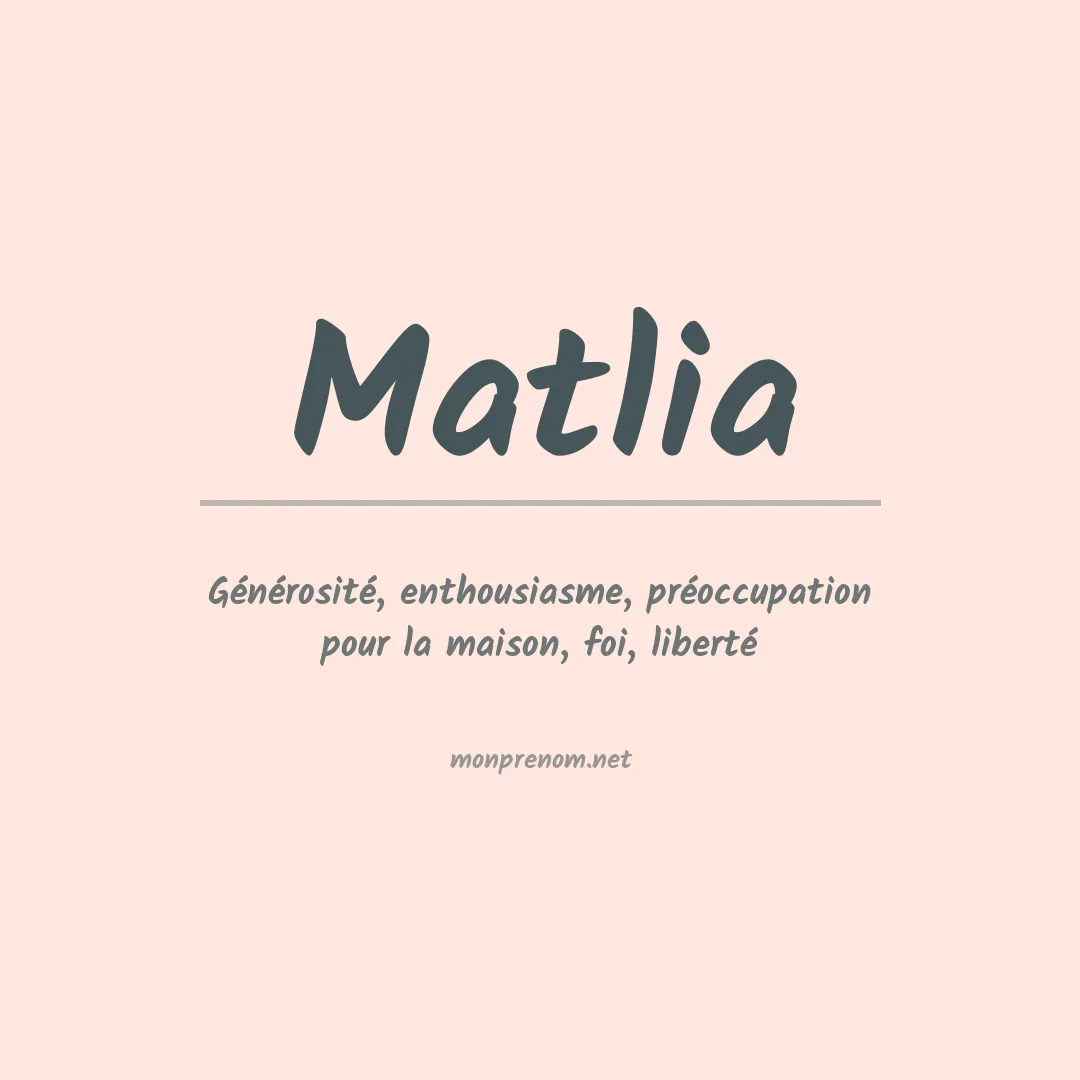 Signification du prénom Matlia